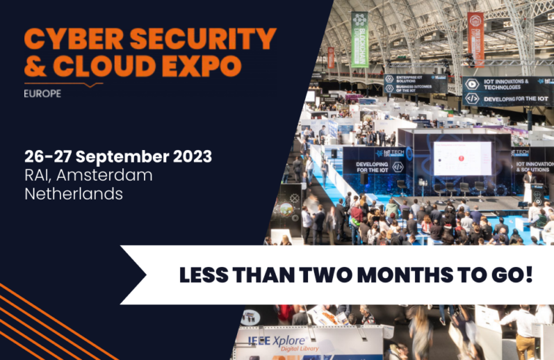 Cyber Security & Cloud Expo Europe 2023 – Less Than Two Months To Go