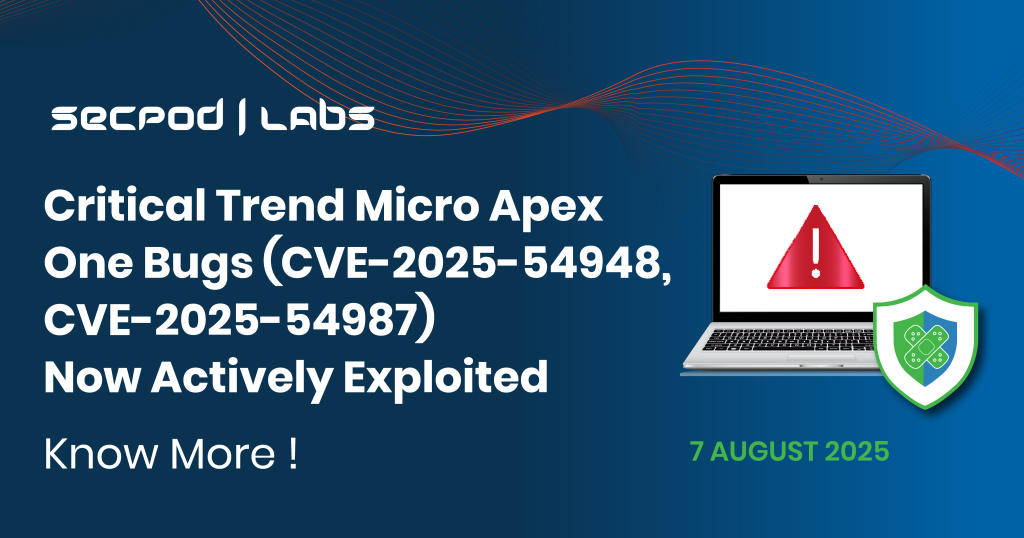 Critical Trend Micro Apex One Bugs (CVE-2025-54948, CVE-2025-54987) Now Actively Exploited